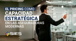 El PRICING como capacidad estratégica en las aseguradoras modernas