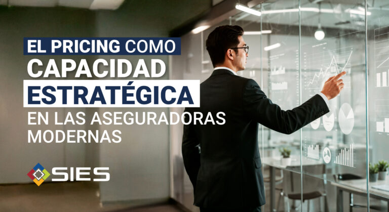 El PRICING como capacidad estratégica en las aseguradoras modernas
