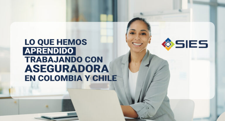 Lo que hemos aprendido trabajando con aseguradoras en Colombia y Chile